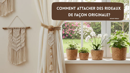 Comment attacher vos rideaux de façon originale : 7 idées qui changent !