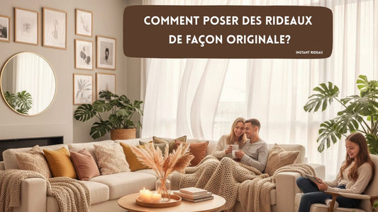Comment poser des rideaux de façon originale : 10 idées déco pour sublimer votre intérieur