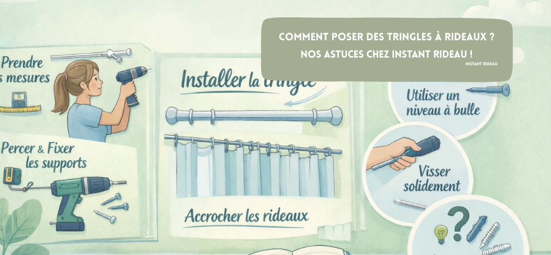Comment poser des tringles à rideaux ? Nos astuces chez Instant Rideau!