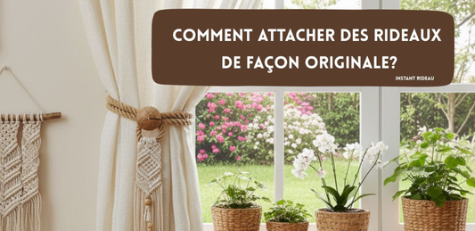 Comment attacher vos rideaux de façon originale : 7 idées qui changent !